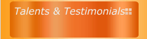 Talents & Testimonials