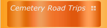 Cemetery Road Trips